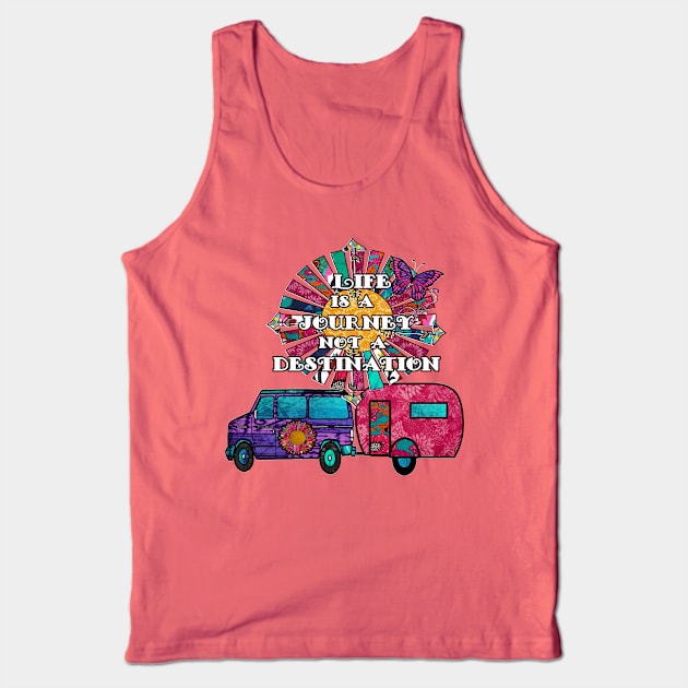 Life is a Journey not a Destination Tank Top by artbyomega